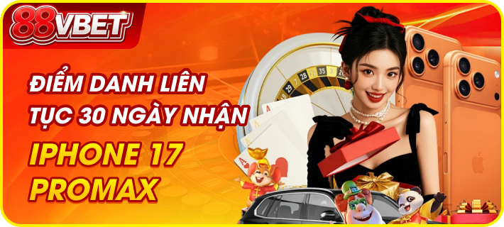 88VBET Điểm danh liên tục 30 ngày nhận iphone 17 pro max